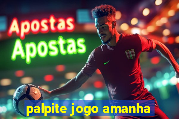 palpite jogo amanha